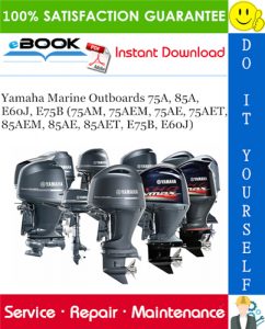 Yamaha Marine Outboards 75A, 85A, E60J, E75B