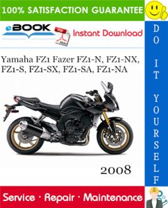 2008 Yamaha FZ1 Fazer FZ1-N, FZ1-NX, FZ1-S, FZ1-SX, FZ1-SA, FZ1-NA Motorcycle Service Repair Manual