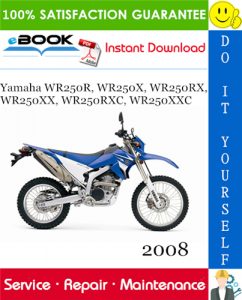 2008 Yamaha WR250R, WR250X, WR250RX, WR250XX, WR250RXC, WR250XXC Motorcycle Service Repair Manual