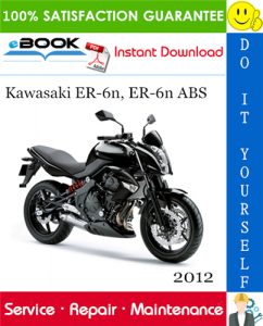 2012 Kawasaki ER-6n, ER-6n ABS Motorcycle Service Repair Manual