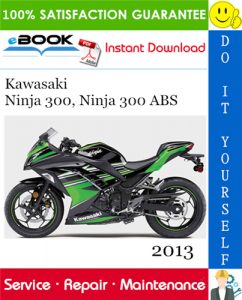 2013 Kawasaki Ninja 300, Ninja 300 ABS Motorcycle Service Repair Manual