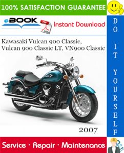 2007 Kawasaki Vulcan 900 Classic, Vulcan 900 Classic LT, VN900 Classic Motorcycle Service Repair Manual