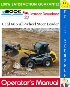 Gehl 680 All-Wheel Steer Loader Operator's Manual