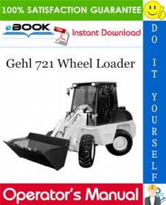 Gehl 721 Wheel Loader Operator's Manual