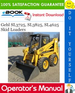 Gehl SL3725, SL3825, SL4625 Skid Loaders Operator's Manual