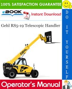 Gehl RS5-19 Telescopic Handler Operator's Manual (Beginning with Serial Number 50951)