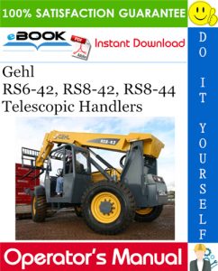 Gehl RS6-42, RS8-42, RS8-44 Telescopic Handlers Operator's Manual