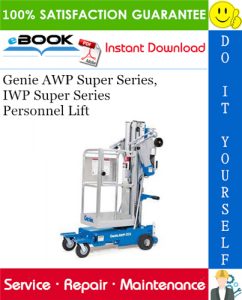 Genie AWP Super Series, IWP Super Series Personnel Lift Service Repair Manual