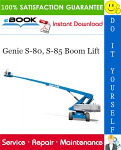 Genie S-80, S-85 Boom Lift Service Repair Manual – PDF Download