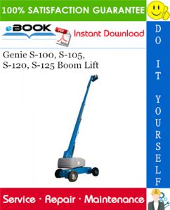 Genie S-100, S-105, S-120, S-125 Boom Lift Service Repair Manual