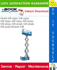 Genie GS-1530, GS-1532, GS-1930, GS-1932, GS-2032, GS-2632, GS-2046, GS-2646, GS-3246 Scissor Lift