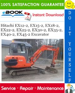 Hitachi EX12-2, EX15-2, EX18-2, EX22-2, EX25-2, EX30-2, EX35-2, EX40-2, EX45-2 Excavator Service Repair Manual