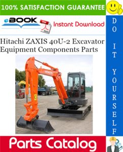 Hitachi ZAXIS 40U-2 Excavator Equipment Components Parts Catalog