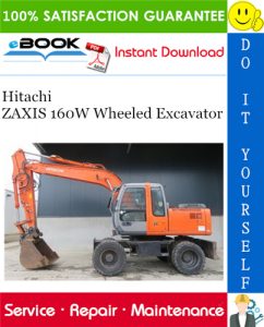 Hitachi ZAXIS 160W Wheeled Excavator Service Repair Manual