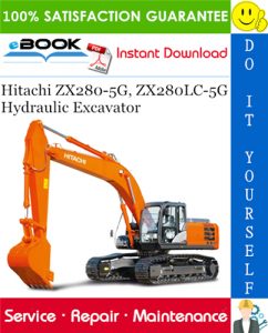 Hitachi ZX280-5G, ZX280LC-5G Hydraulic Excavator Service Repair Manual