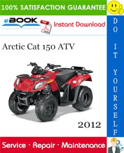 2012 Arctic Cat 150 ATV Service Repair Manual