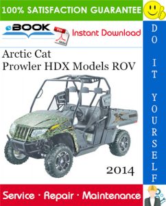 2014 Arctic Cat Prowler HDX Models ROV (Recreational Off-Highway Vehicle) Service Repair Manual