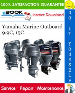 Yamaha Marine Outboard 9.9C, 15C (9.9FMH, 15FMH) Service Repair Manual