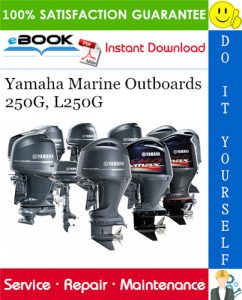 Yamaha Marine Outboards 250G, L250G (250GETO, L250GETO) Service Repair Manual