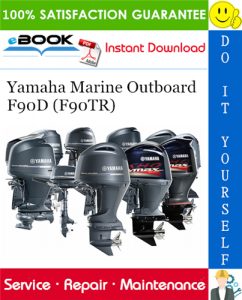 Yamaha Marine Outboard F90D (F90TR) Service Repair Manual