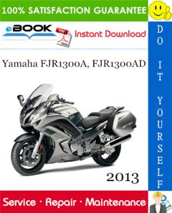 2013 Yamaha FJR1300A, FJR1300AD Motorcycle Service Repair Manual