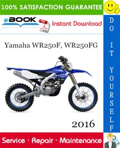 2016 Yamaha WR250F, WR250FG Motorcycle Service Repair Manual