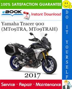 2017 Yamaha Tracer 900 (MT09TRA, MT09TRAH) Motorcycle Service Repair Manual