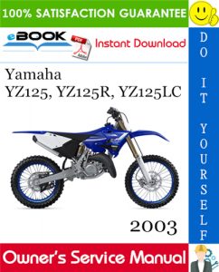 2003 Yamaha YZ125, YZ125R, YZ125LC Motorcycle Owner's Service Manual