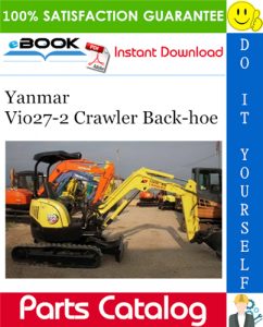 Yanmar Vio27-2 Crawler Back-hoe Parts Catalog Manual (for U.S.A., Australia, New Zealand)