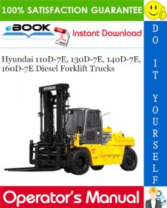 Hyundai 110D-7E, 130D-7E, 140D-7E, 160D-7E Diesel Forklift Trucks Operator's Manual