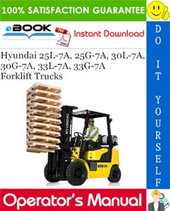 Hyundai 25L-7A, 25G-7A, 30L-7A, 30G-7A, 33L-7A, 33G-7A Forklift Trucks Operator's Manual