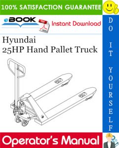 Hyundai 25HP Hand Pallet Truck Operator's Manual