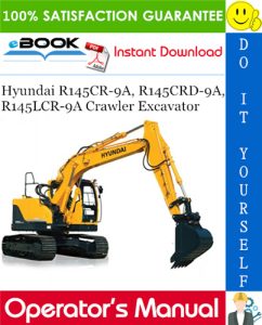 Hyundai R145CR-9A, R145CRD-9A, R145LCR-9A Crawler Excavator Operator's Manual