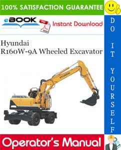 Hyundai R160W-9A Wheeled Excavator Operator's Manual