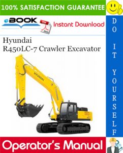 Hyundai R450LC-7 Crawler Excavator Operator's Manual