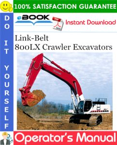 Link-Belt 800LX Crawler Excavators Operator's Manual