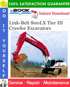 Link-Belt 800LX Tier III Crawler Excavators Service Repair Manual