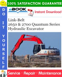 Link-Belt 2650 & 2700 Quantum Series Hydraulic Excavator Service Repair Manual