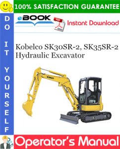 Kobelco SK30SR-2, SK35SR-2 Hydraulic Excavator Operator's Manual