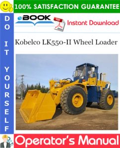 Kobelco LK550-II Wheel Loader Operator's Manual