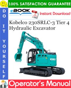 Kobelco 230SRLC-3 Tier 4 Hydraulic Excavator Operator's Manual