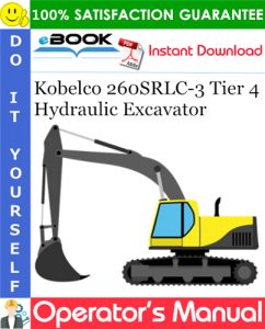 Kobelco 260SRLC-3 Tier 4 Hydraulic Excavator Operator's Manual