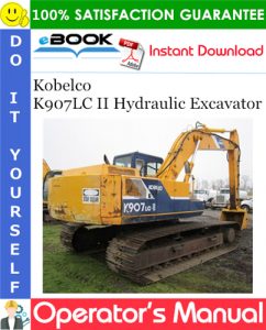 Kobelco K907LC II Hydraulic Excavator Operator's Manual