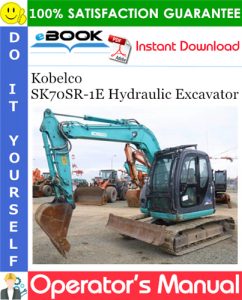 Kobelco SK70SR-1E Hydraulic Excavator Operator's Manual