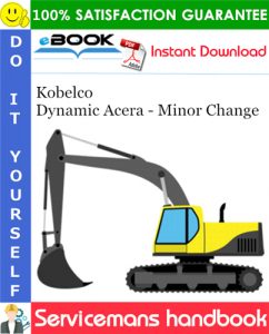 Kobelco Dynamic Acera - Minor Change Servicemans Handbook