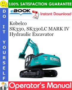 Kobelco SK330 SK330LC MARK IV Hydraulic Excavator Operator's Manual