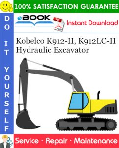 Kobelco K912-II, K912LC-II Hydraulic Excavator Service Repair Manual