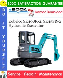 Kobelco SK40SR-2, SK45SR-2 Hydraulic Excavator Service Repair Manual