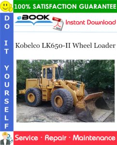 Kobelco LK650-II Wheel Loader Service Repair Manual