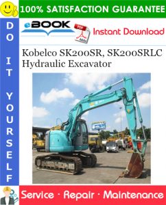 Kobelco SK200SR, SK200SRLC Hydraulic Excavator Service Repair Manual